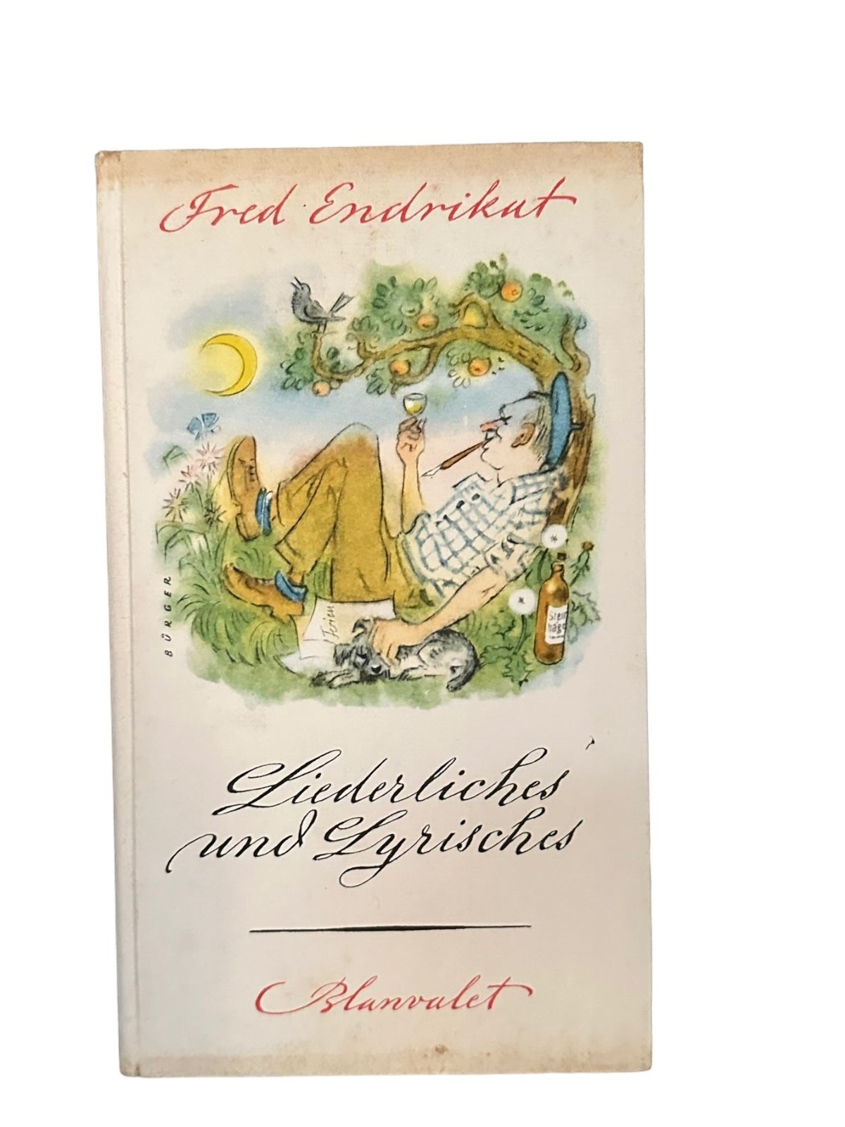 6799 Fred Endrikat LIEDERLICHES UND LYRISCHES Verse vom vergnüglichen Leben HC