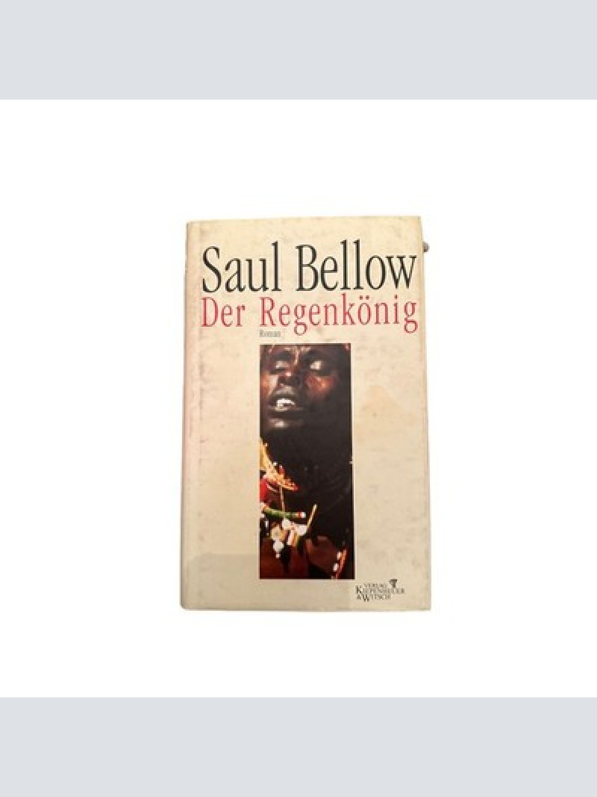 7175 Saul Bellow DER REGENKÖNIG: ROMAN. HC Kiepenheuer&Witsch