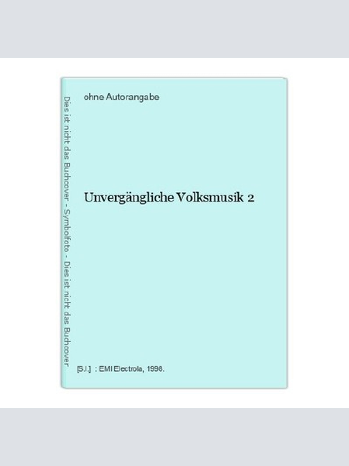 Unvergängliche Volksmusik 2