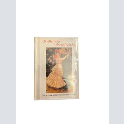 1284 Busch, Hesse, Keller, Morgenstein, Walser QUELLEN DER LEBENSFREUDE HC