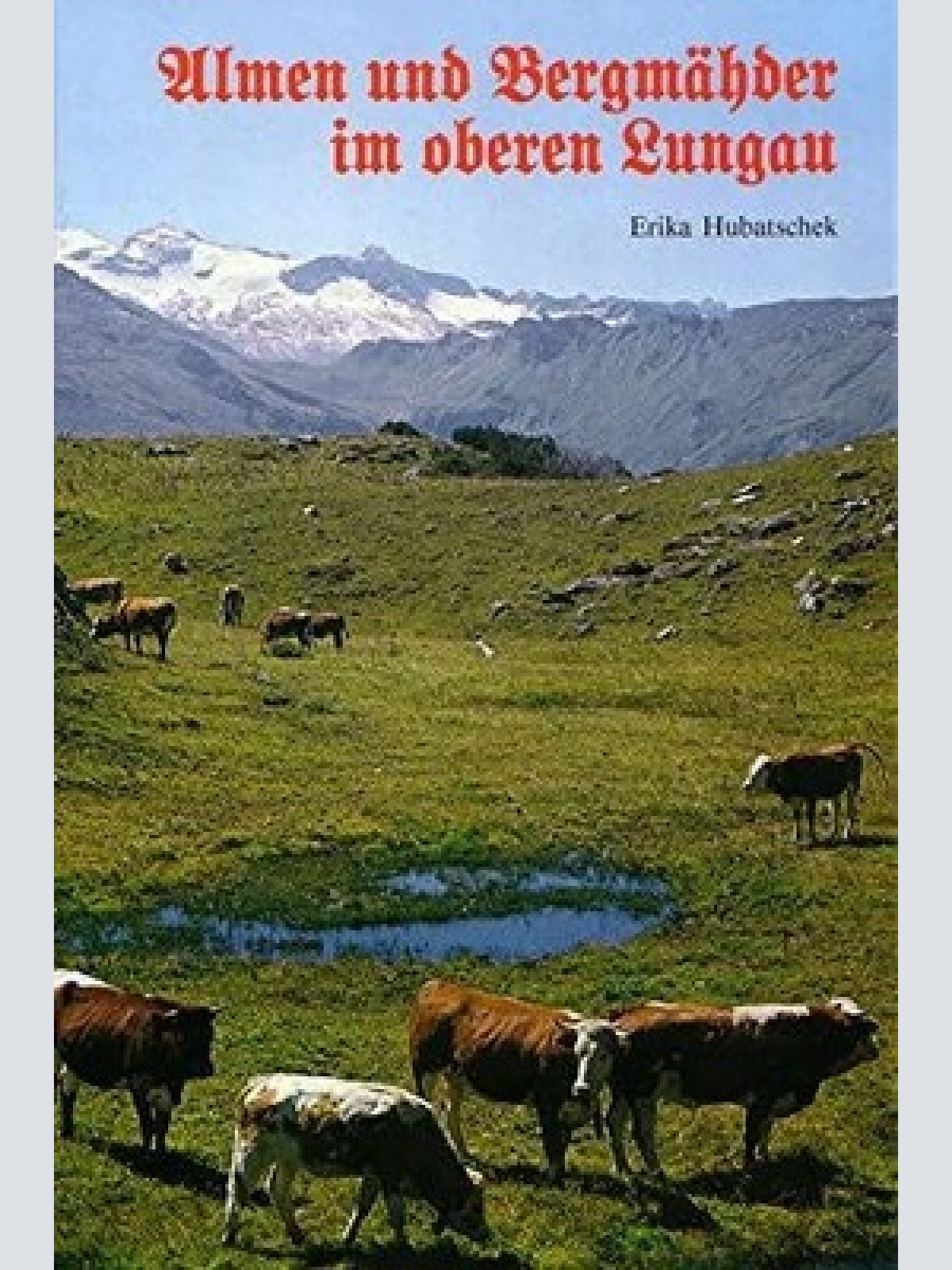 1583 Erika Hubatschek ALMEN UND BERGMÄHDEN IM OBEREN LUNGAU HC +Abb