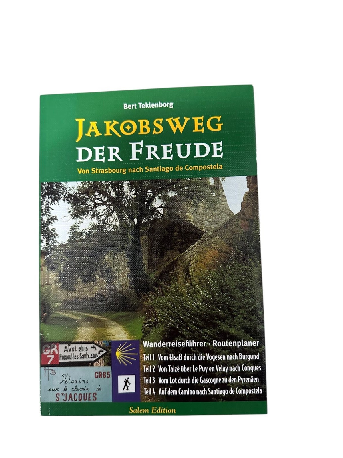 8998 Bert Teklenborg JAKOBSWEG DER FREUDE von Strasbourg nach Santiago de Compos
