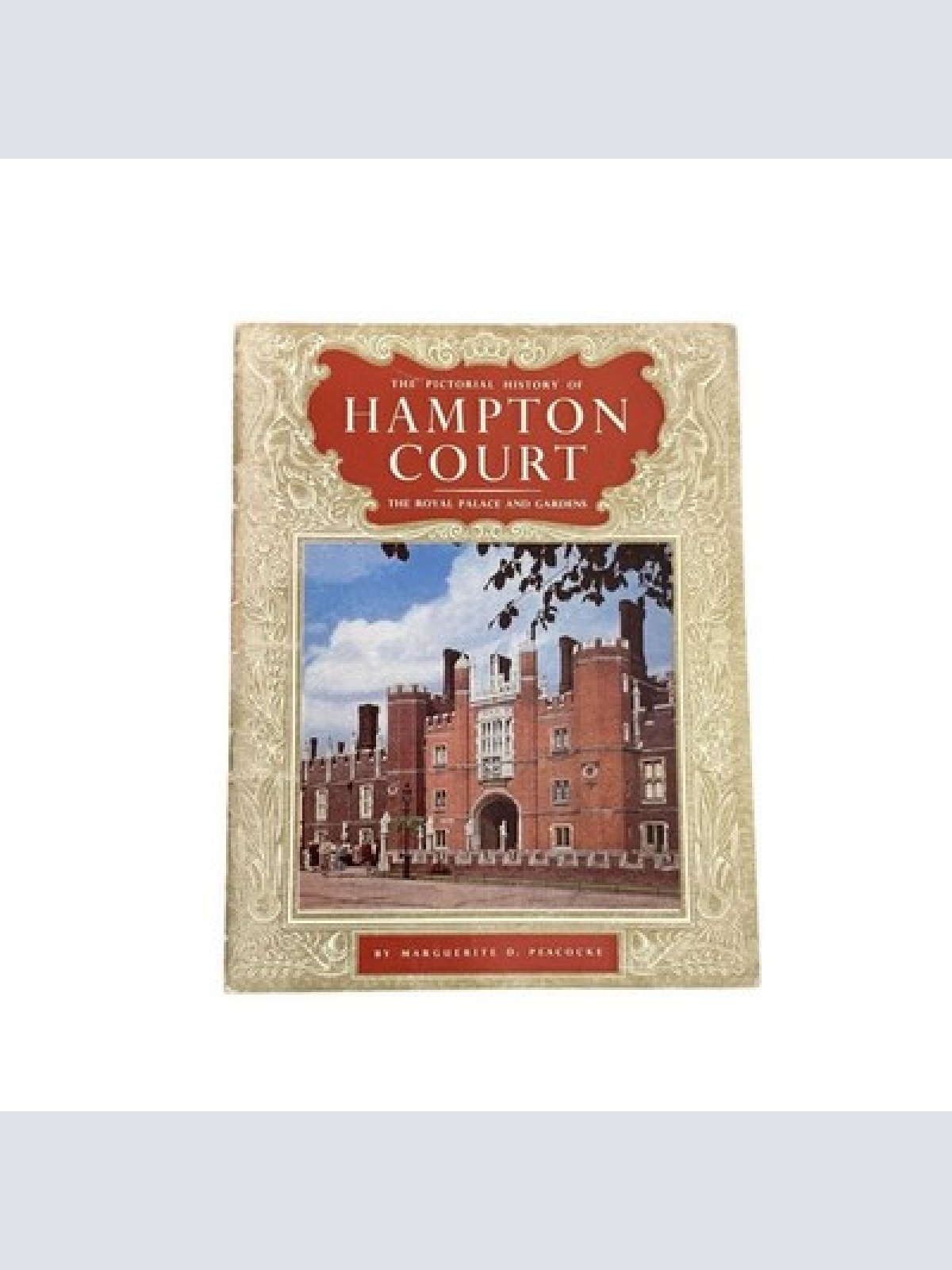 6527 Peacocke THE PICTORIAL HISTORY OF HAMPTON COURT THE ROYAL PALACE + GARDENS