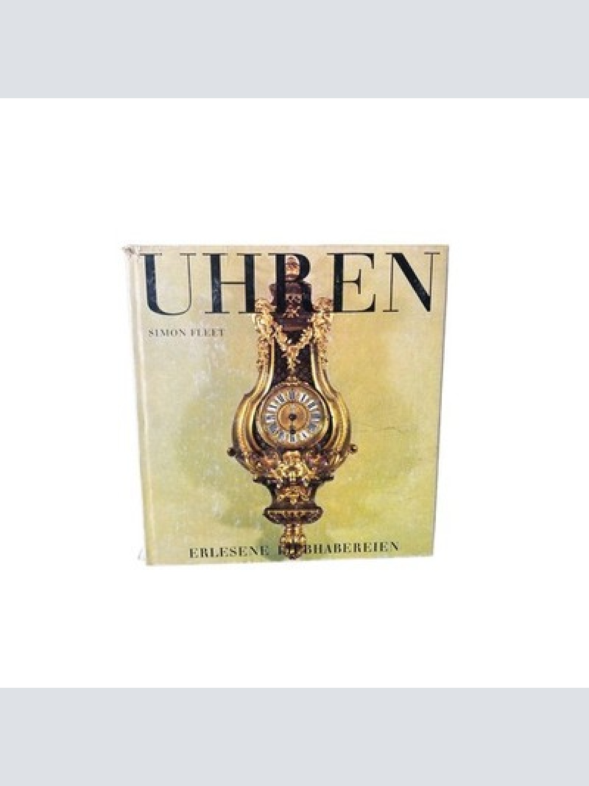 4507 Simon Fleet UHREN. ERLESENE LIEBHABEREIEN. DEUTSCHE BEARBEITUNG VON ANTO LÜ
