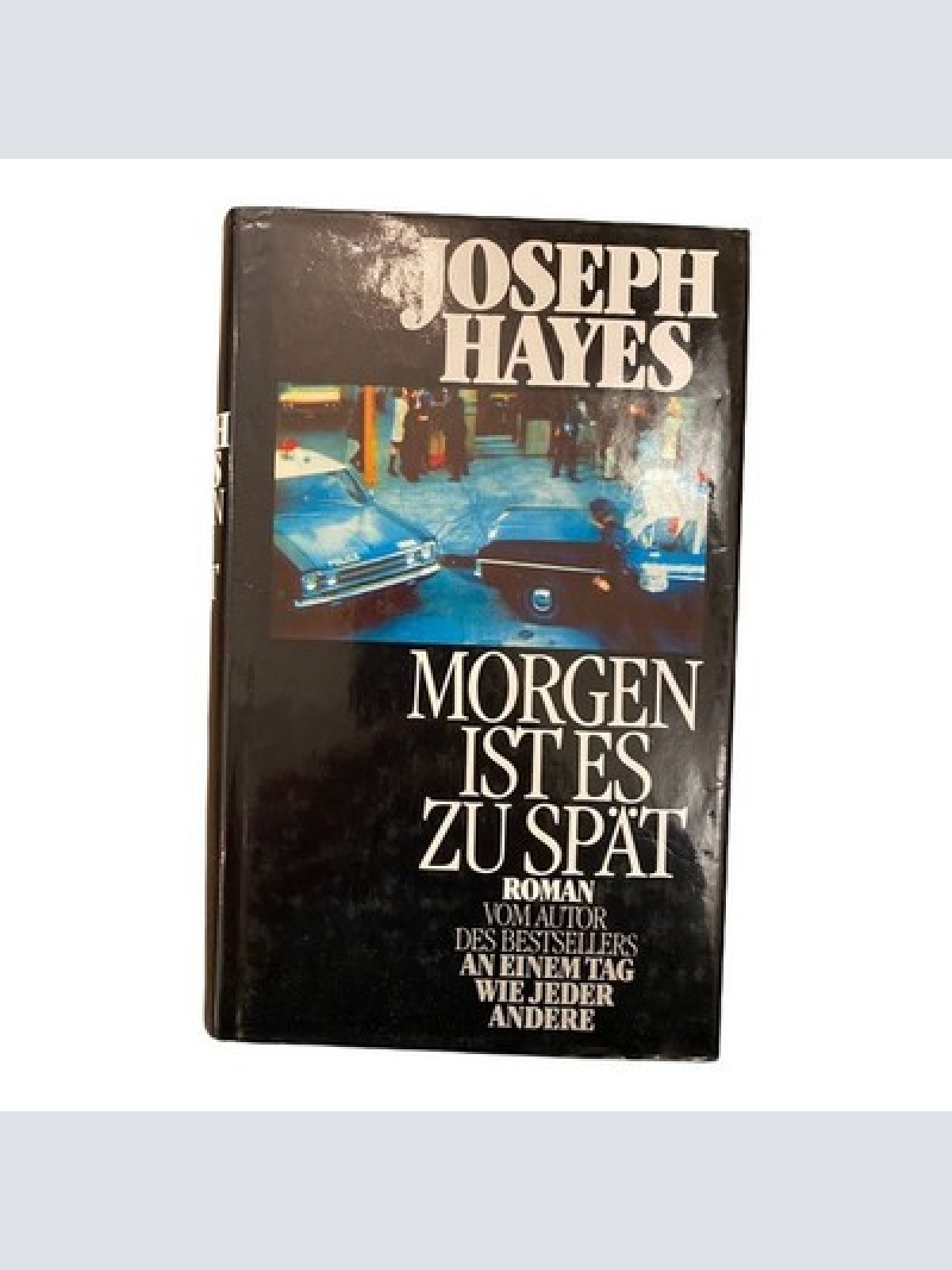 1681 Joseph Arnold Hayes MORGEN IST ES ZU SPÄT Roman HC