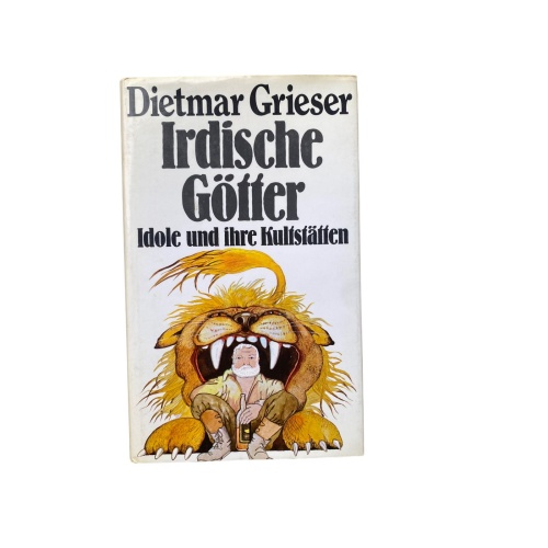 4408 Dietmar Grieser IRDISCHE GÖTTER. IDOLE UND IHRE KULTSTÄTTEN HC +Abb