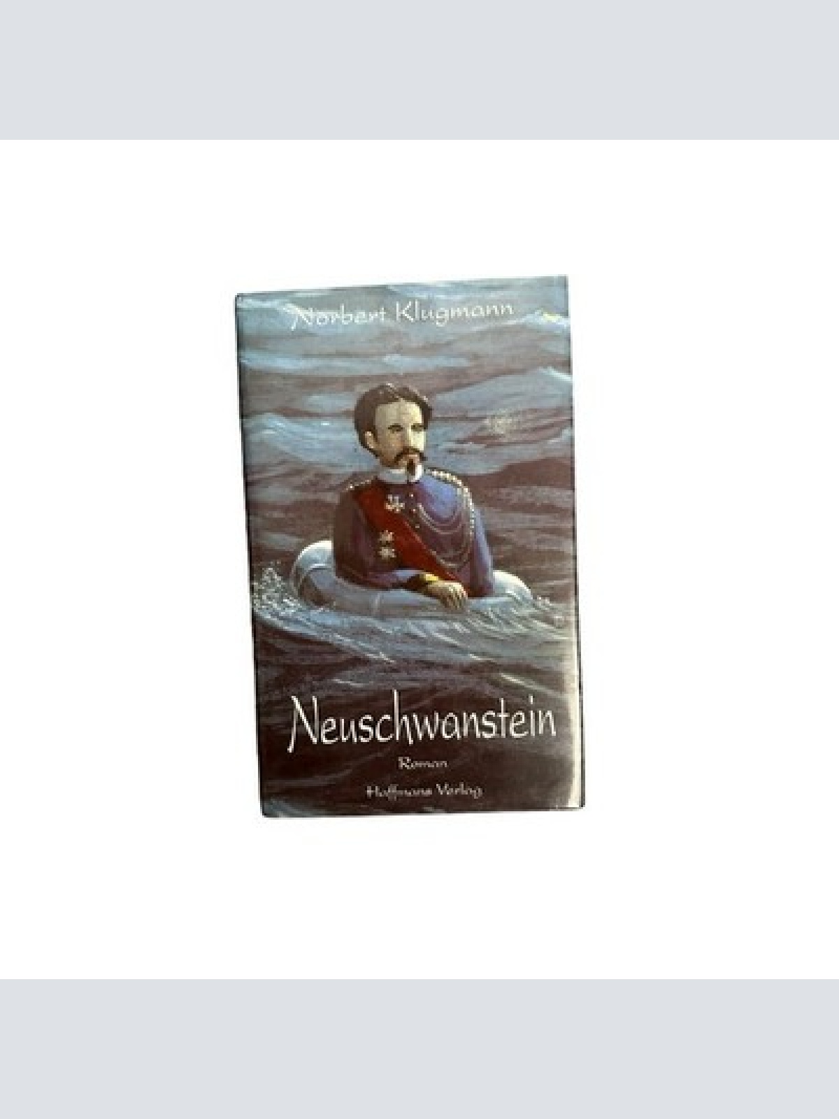 7217 Norbert Klugmann NEUSCHWANSTEIN. ROMAN HC Hoffmans Verlag