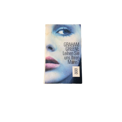 Graham Greene LEIHEN SIE UNS IHREN MANN? Komödien der Erotik +Abb