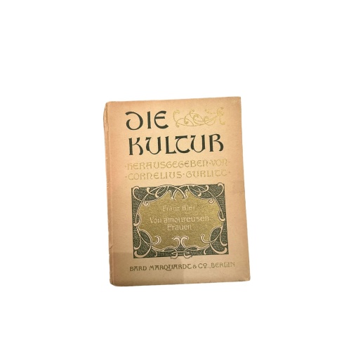 6994 Franz Blei DIE KULTUR - VON AMOUREUSEN FRAUEN. BAND VI.