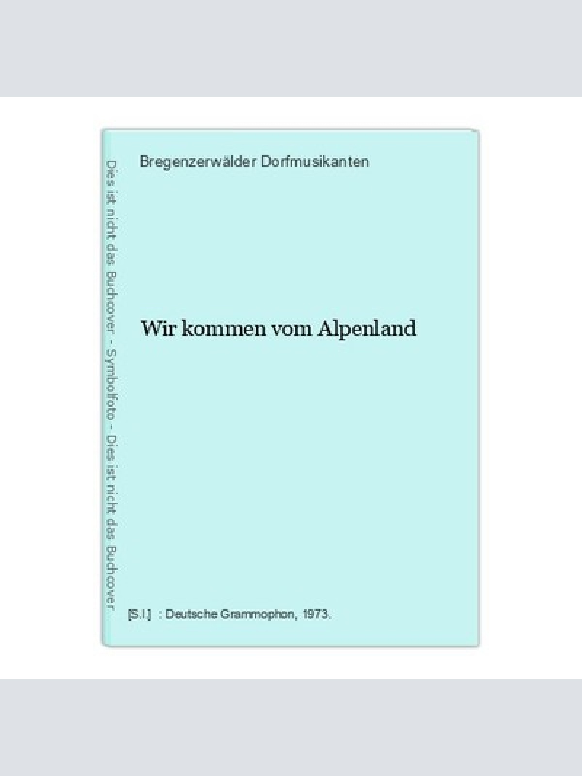 Wir kommen vom Alpenland Bregenzerwälder Dorfmusikanten: