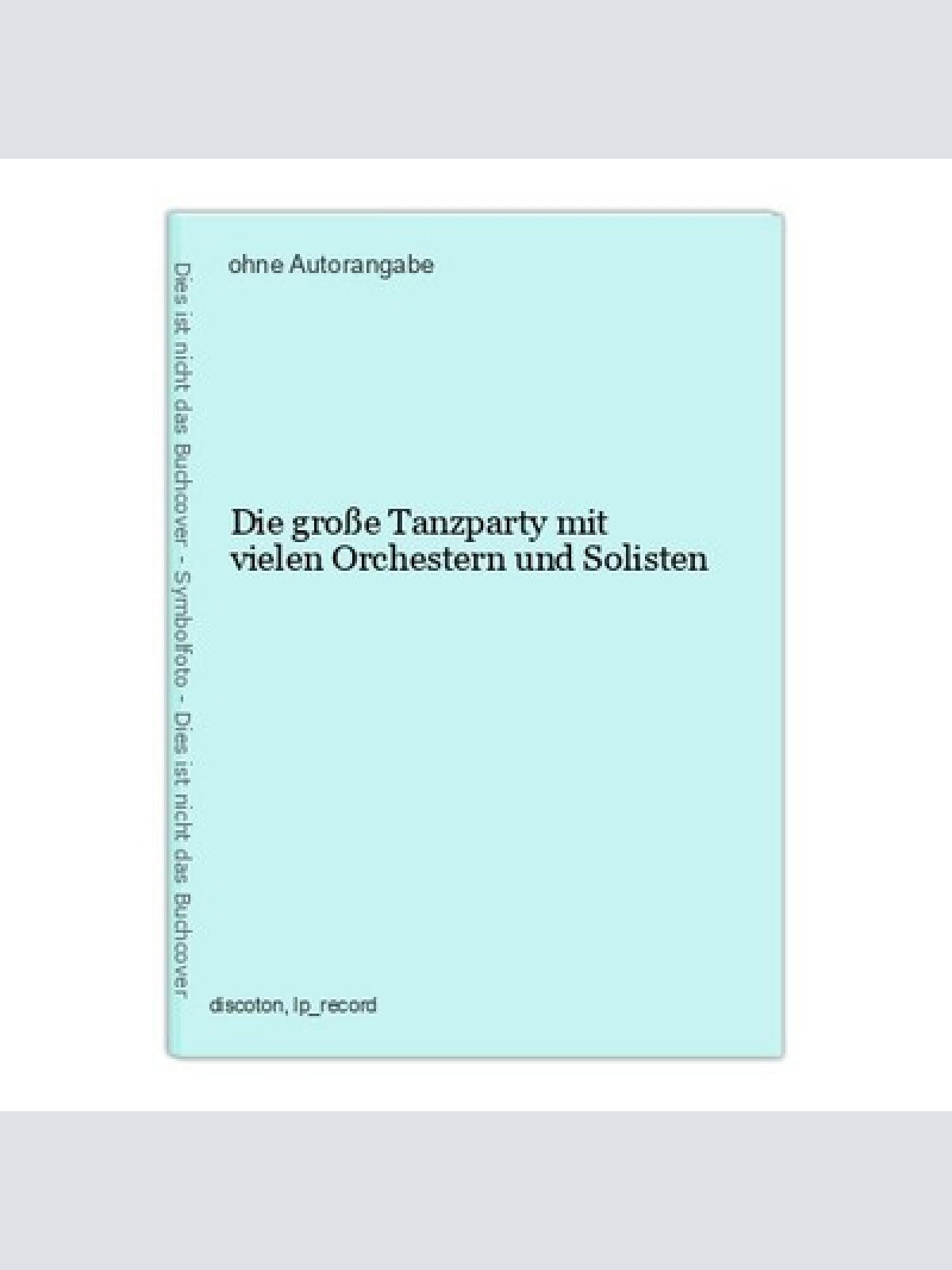 Die große Tanzparty mit vielen Orchestern und Solisten