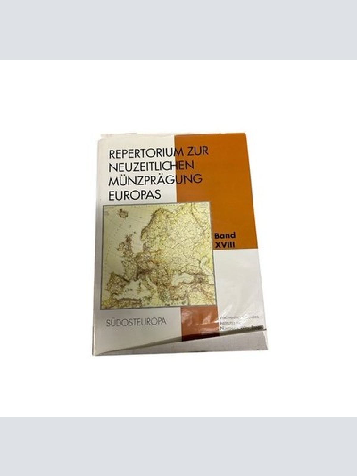 7406 REPERTORIUM ZUR NEUZEITLICHEN MÜNZPRÄGUNG EUROPAS BAND XVIII SÜDOSTEUROPA