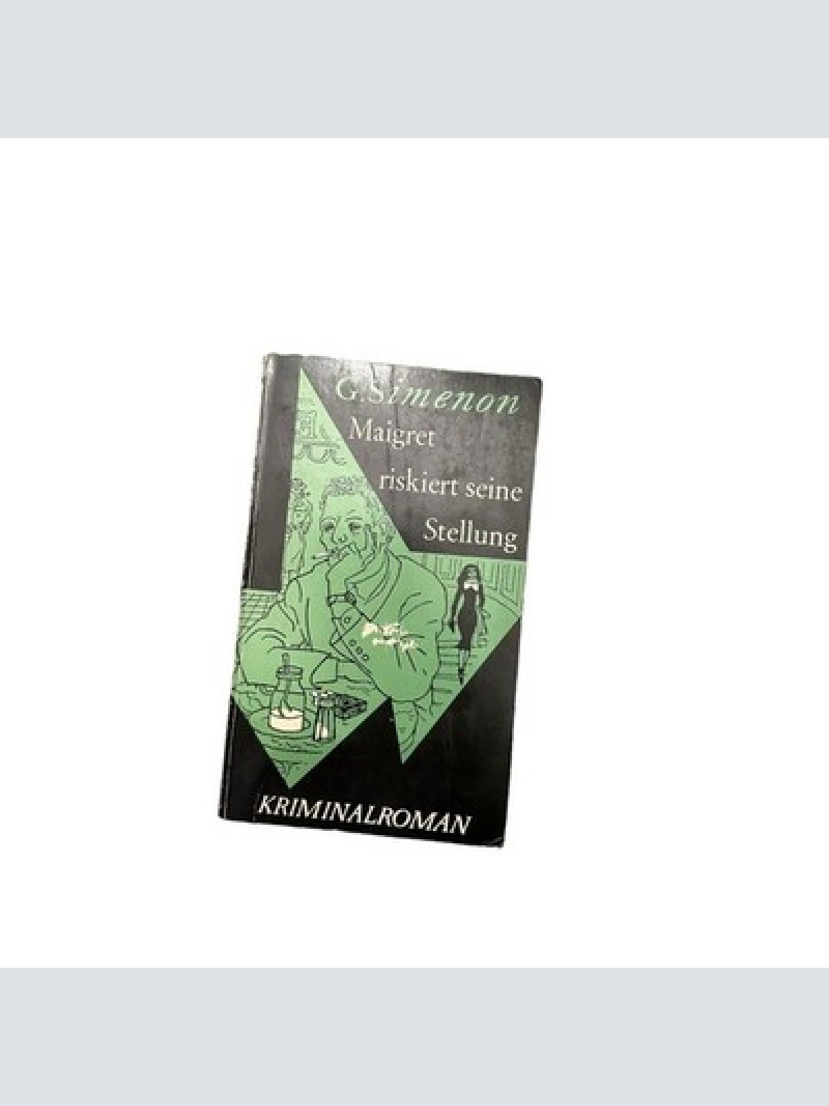 7162 Georges Simenon MAIGRET RISKIERT SEINE STELLUNG. KRIMINALROMAN.