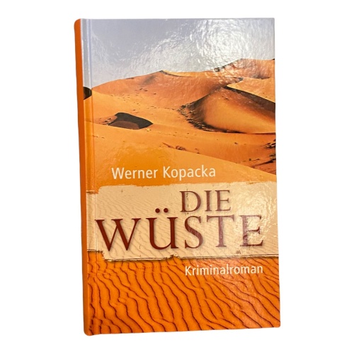1226 Werner Kopacka DIE WÜSTE. KRIMINALROMAN HC EXPEDITION