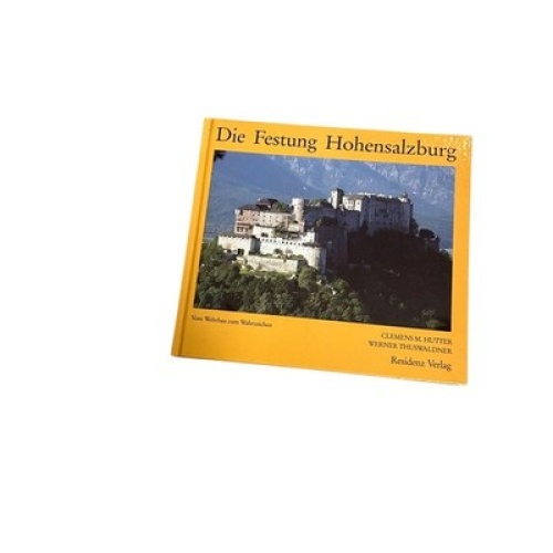 7835 Werner Thuswaldner DIE FESTUNG HOHENSALZBURG vom Wehrbau zum