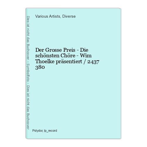 Der Grosse Preis - Die schönsten Chöre - Wim Thoelke präsentiert / 2437 380 Vari