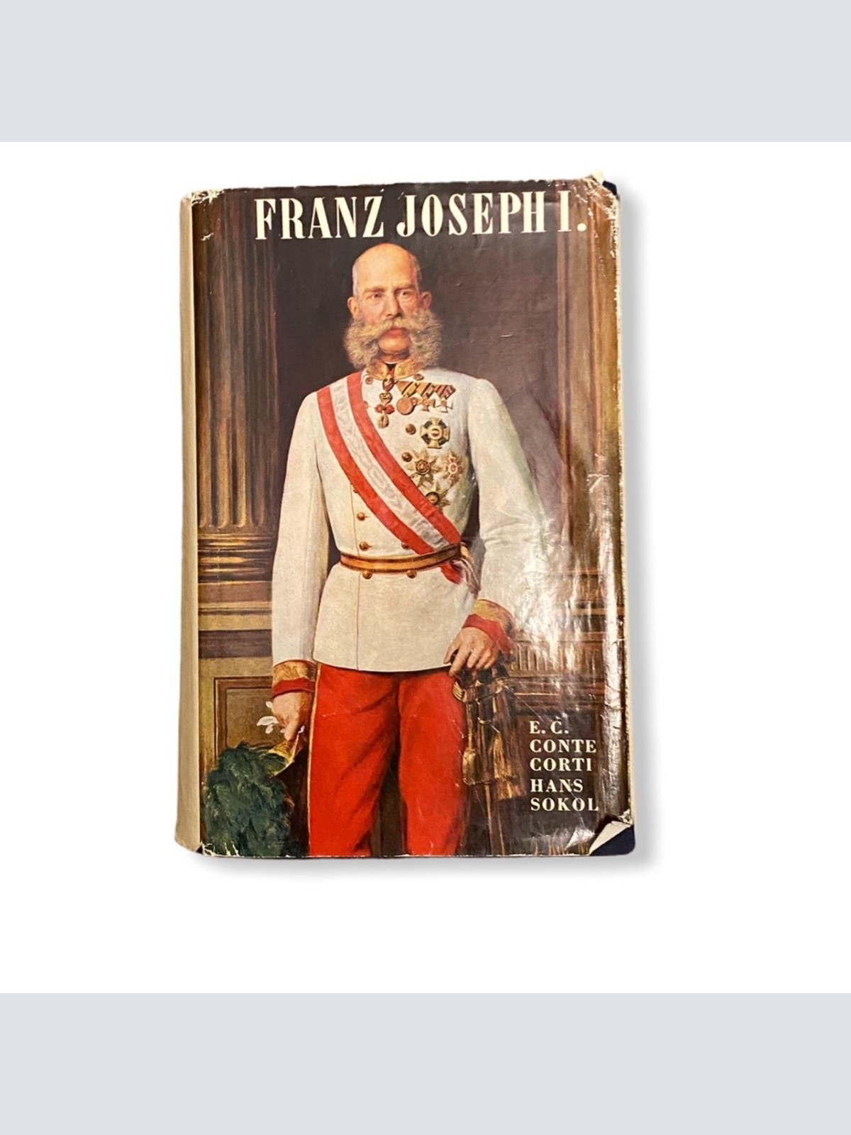 35 Hans Sokol Conte Corti  KAISER FRANZ JOSEPH I I I Weltkrieg