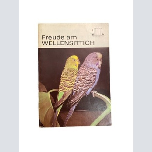 2313 E. Schneider (Red.) FREUDE AM WELLENSITTICH +Abb