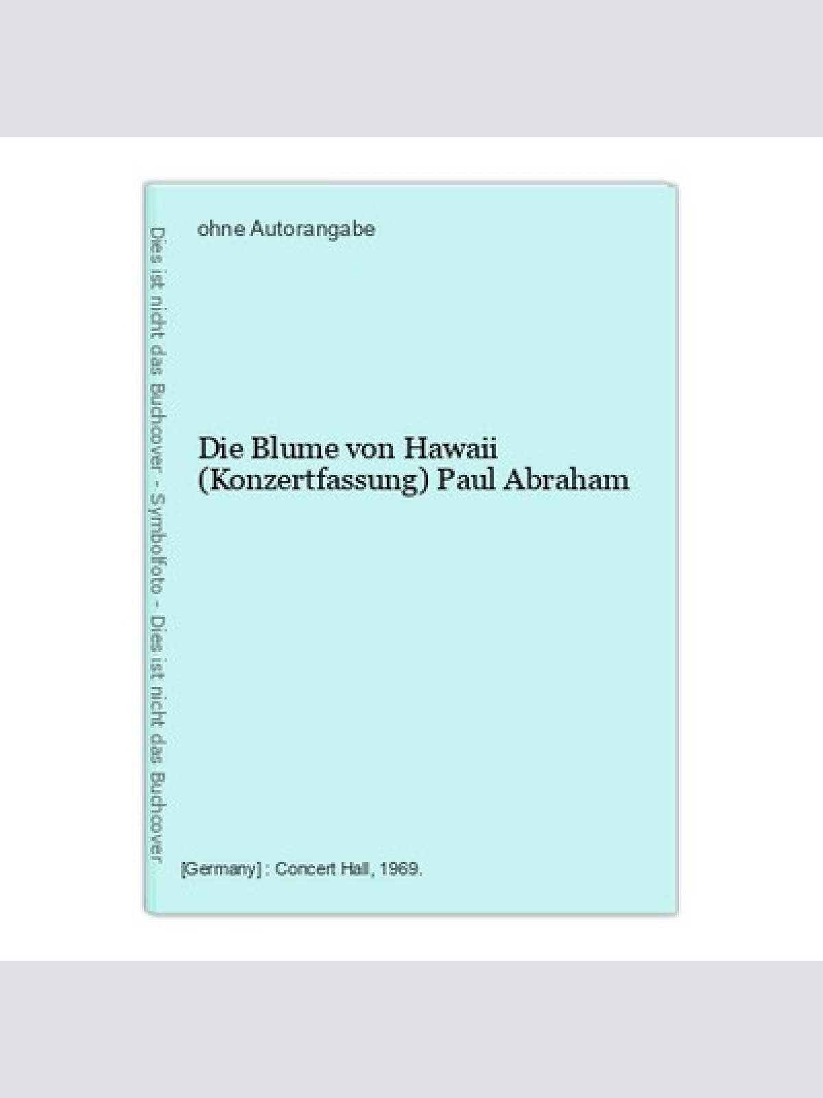 Die Blume von Hawaii (Konzertfassung) Paul Abraham