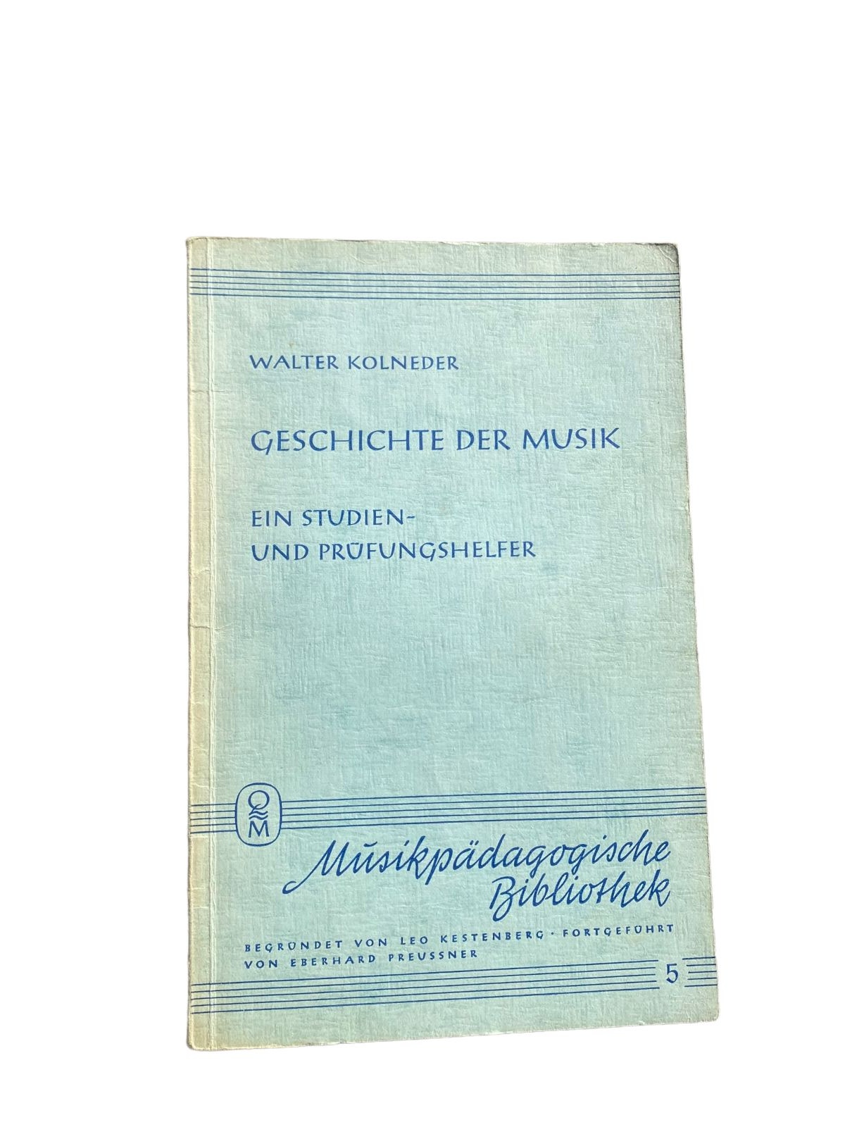Walter Kolneder GESCHICHTE DER MUSIK Ein Studien- u. Prüfungshelfer +Abb
