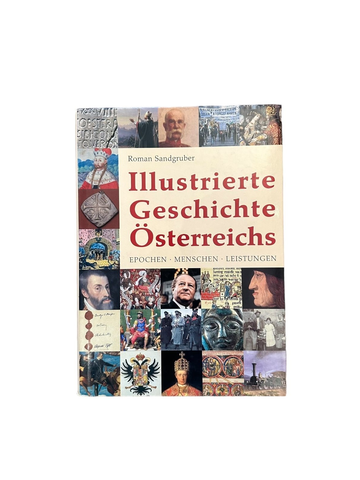 7420 ILLUSTRIERTE GESCHICHTE ÖSTERREICHS: EPOCHEN, MENSCHEN, LEISTUNGEN HC +Abb