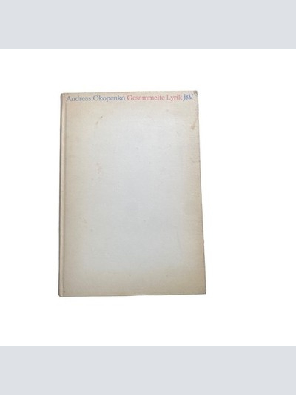 4566 Andreas Okopenko GESAMMELTE LYRIK HC. Verlag Jugend und Volk