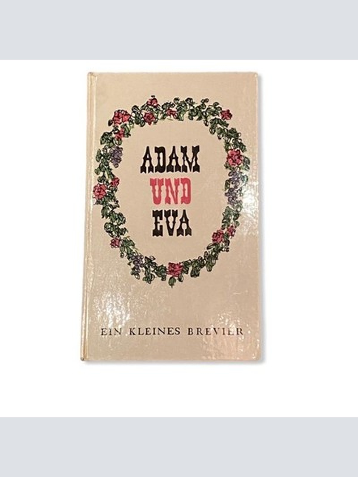 82 ADAM UND EVA : EIN KLEINES BREVIER. [ILL.: KURT HALBRITTER] HC +Abb