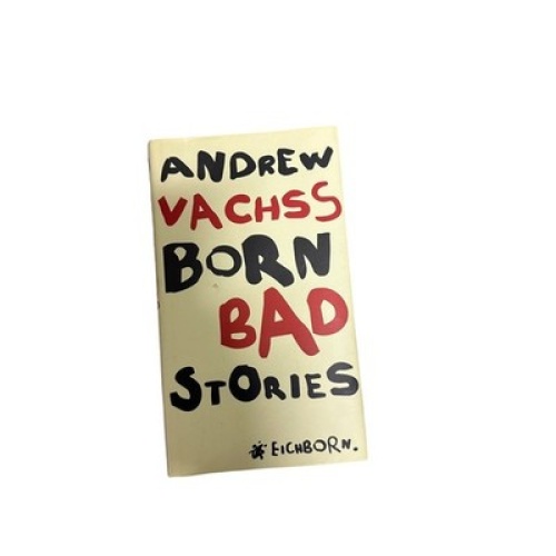 575 Andrew Vachss BORN BAD STORIES HC SEHR GUTER ZUSTAND!