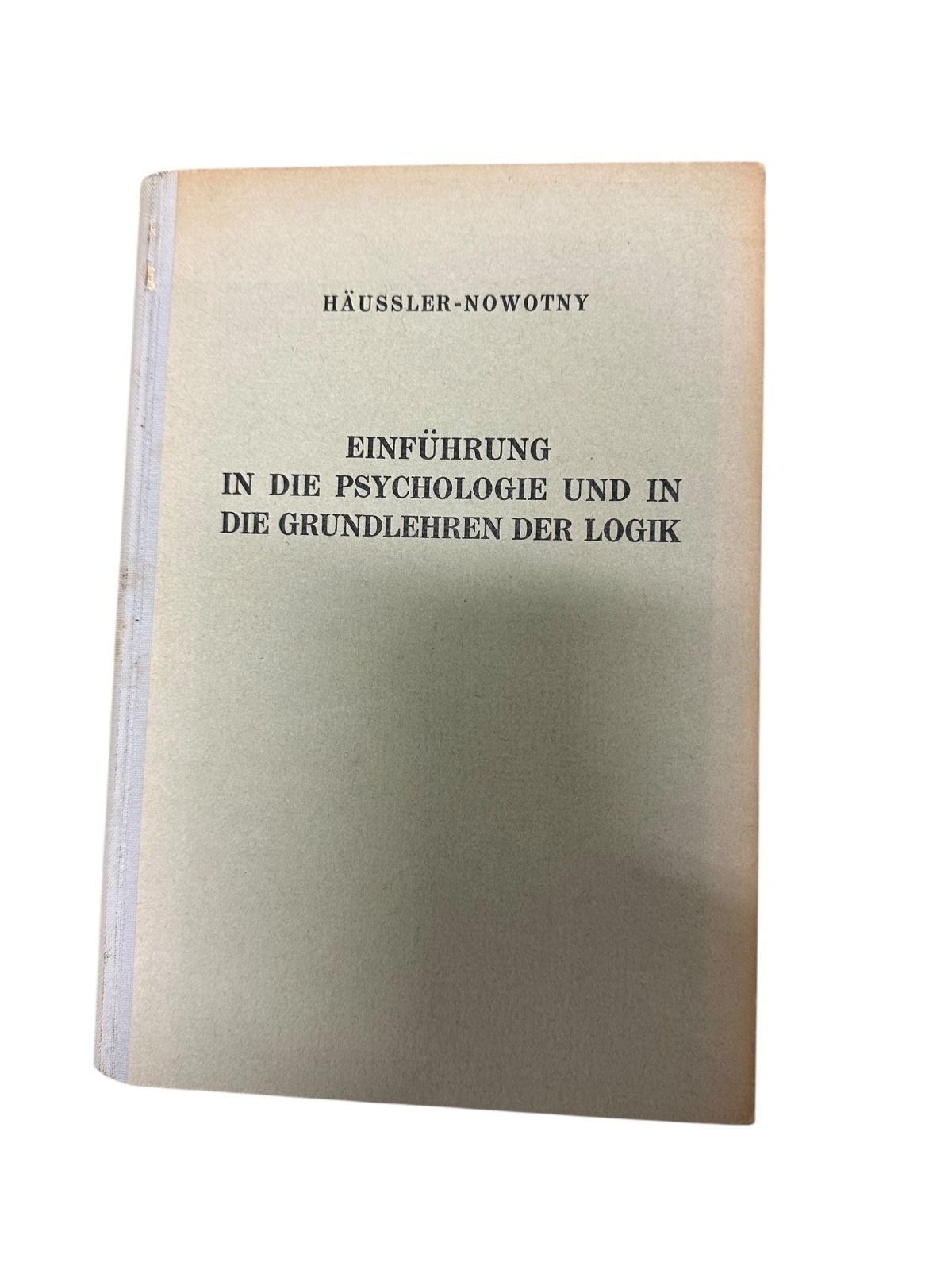 9094 Franz Häußler EINFÜHRUNG IN DIE PSYCHOLOGIE UND IN DIE GRUNDLEHREN DER LOGI
