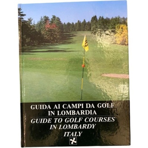 557 GUIDA AI CAMPI DA GOLF IN LOMBARDIA -GUIDE TO GOLF COURSES IN LOMBARDY ITALY