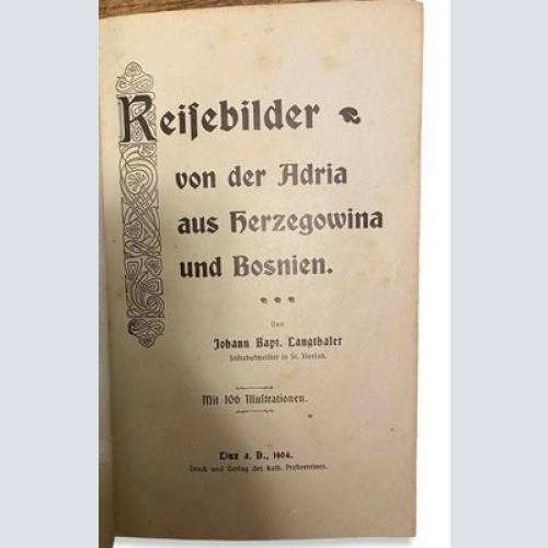 59 Johann Langthaler REISEBILDER VON DER ADRIA AUS HERZEGOWINA UND BOSNIEN