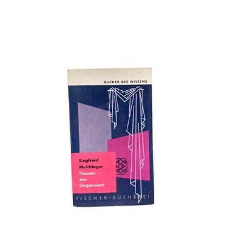 4405 Siegfried Melchinger THEATER DER GEGENWART, Fischer Verlag