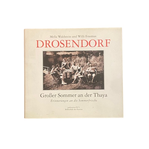 4331 Waldstein DROSENDORF GROßER SOMMER A D THAYA ERINNERUNGEN A D SOMMERFRISCHE