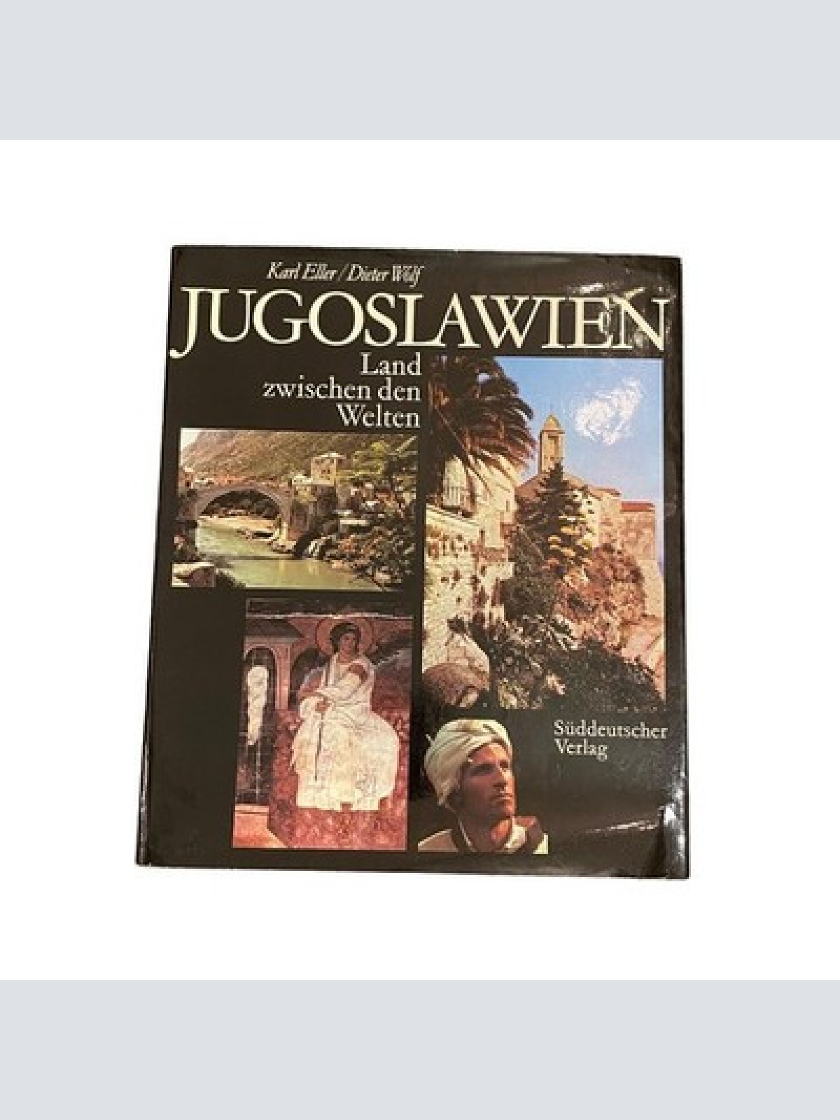 4202 Karl Eller JUGOSLAWIEN. LAND ZWISCHEN DEN WELTEN. HC +Abb