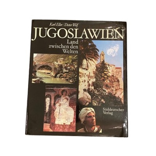 4202 Karl Eller JUGOSLAWIEN. LAND ZWISCHEN DEN WELTEN. HC +Abb