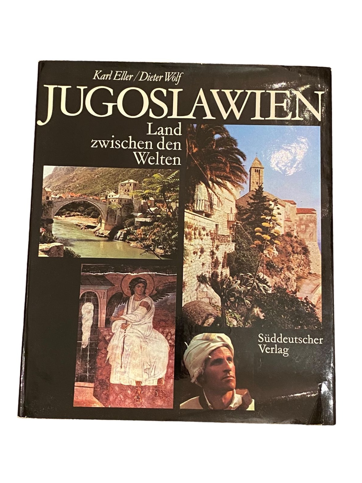 4202 Karl Eller JUGOSLAWIEN. LAND ZWISCHEN DEN WELTEN. HC +Abb
