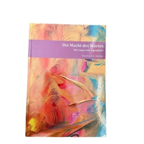6815 Bernhard Kutzler DIE MACHT DES WORTES was sagen wir eigentlich?