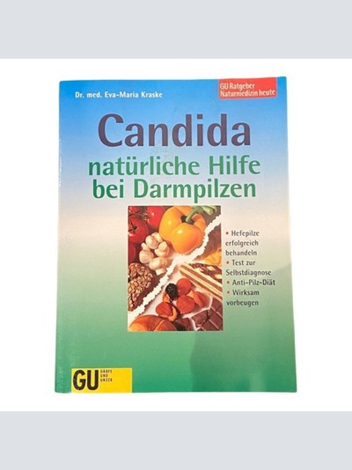 1312 Dr. med. Eva-Maria Kraske CANDIDA NATÜRLICHE HILFE BEI DARMPILZEN