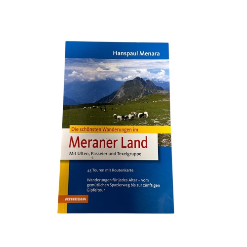 7819 Hanspaul Menara DIE SCHÖNSTEN WANDERUNGEN IM MERANER LAND. REISEFÜHRER