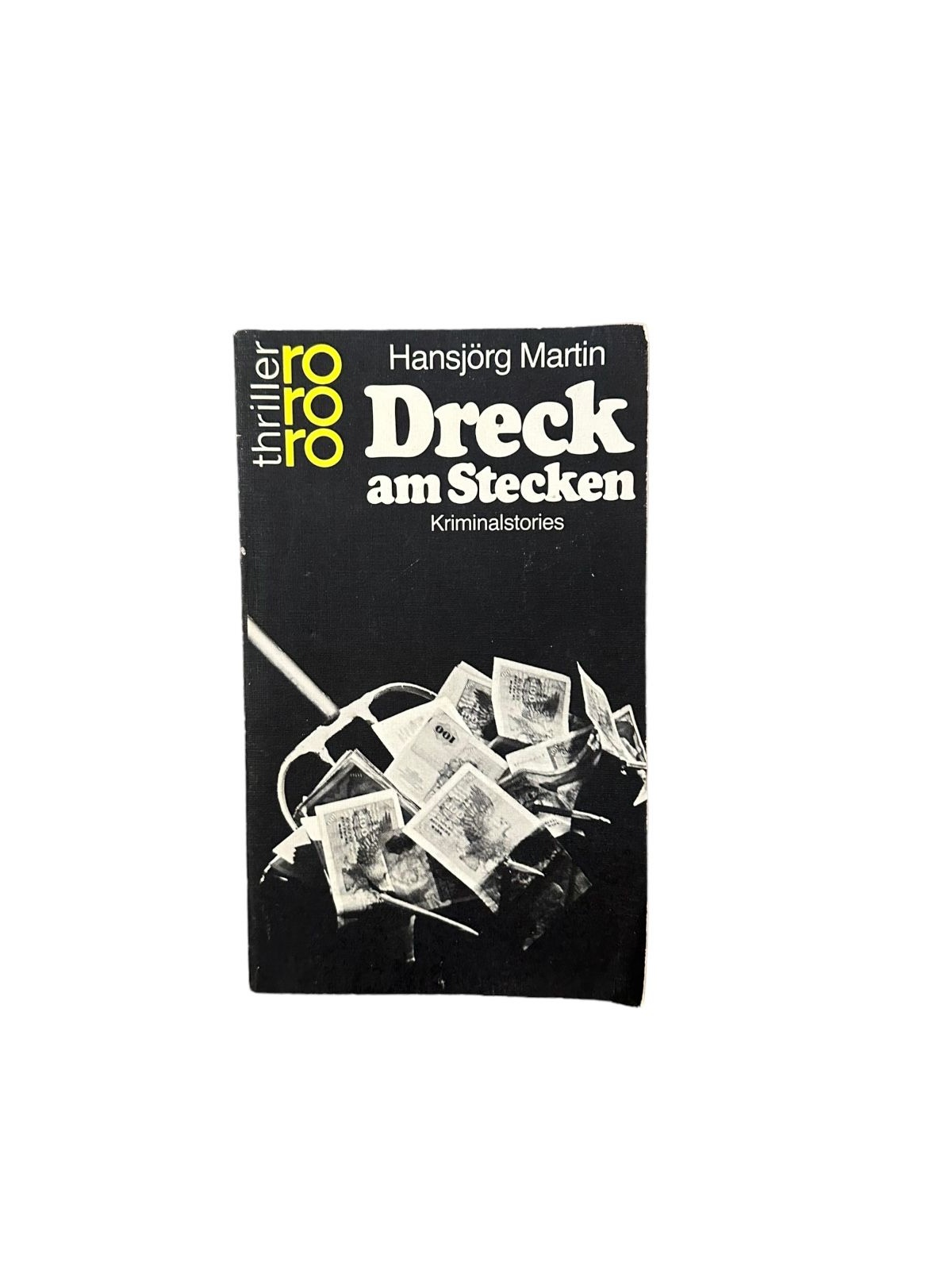 7030 Hansjörg Martin DRECK AM STECKEN: KRIMINALSTORIES - RORORO THRILLER
