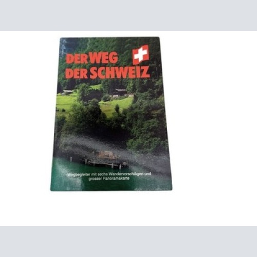 9025 DER WEG DER SCHWEIZ Wegbegleiter mit sechs Wandervorschlägen und grosser