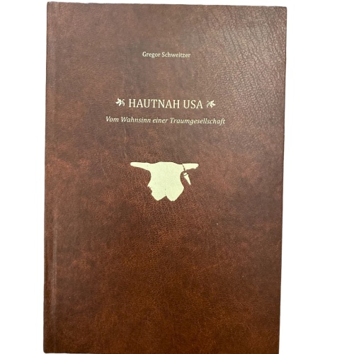 2165 Gregor Schweitzer HAUTNAH USA - VOM WAHNSINN EINER TRAUMGESELLSCHAFT