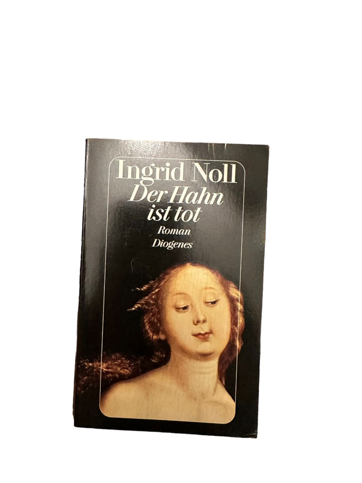 7182 Ingrid Noll DER HAHN IST TOT: ROMAN DIOGENES Verlag