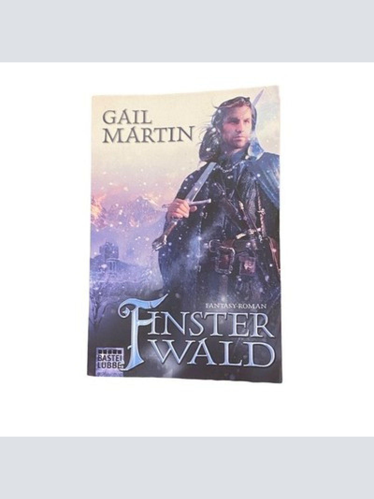 3220 Gail Martin DIE CHRONIKEN DES BESCHWÖRERS, BAND 3: FINSTERWALD