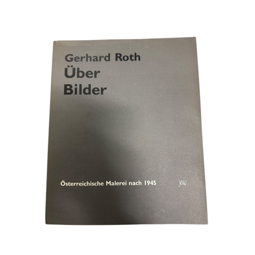 9458 Gerhard Roth ÜBER BILDER österreichische Malerei nach 1945 aus der Sammlung