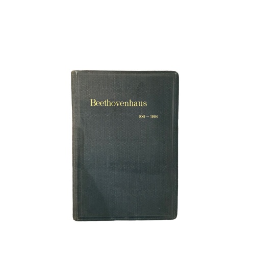 7193 BEETHOVENHAUS BONN 1889-1904 BERICHT ÜB. D ERSTEN 15 JAHRE SEINES BESTEHENS
