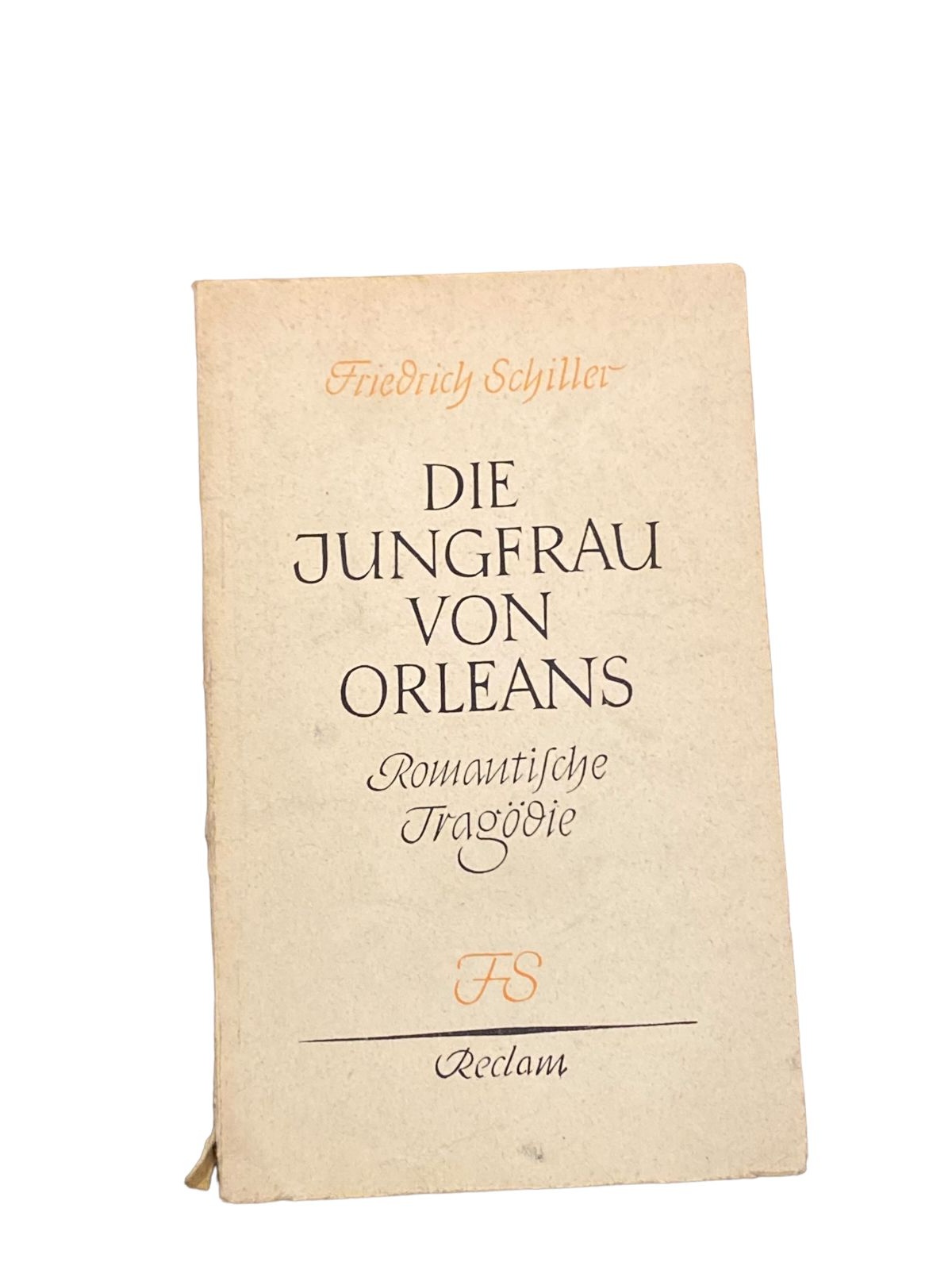 3722 Friedrich Schiller DIE JUNGFRAU VON ORLEANS: ROMANTISCHE TRAGÖDIE