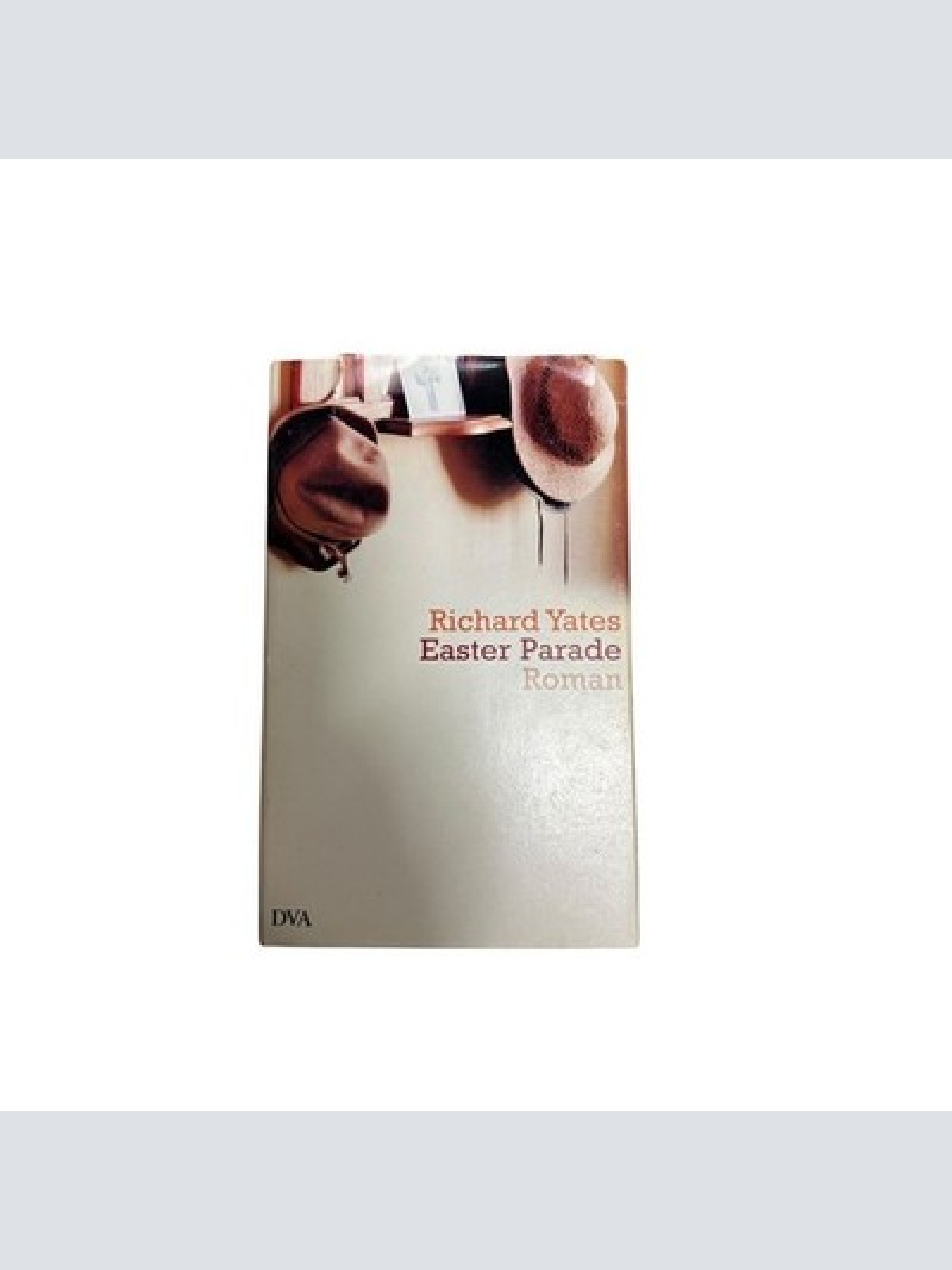 430 Richard Yates EASTER PARADE Roman HC SEHR GUTER ZUSTAND!