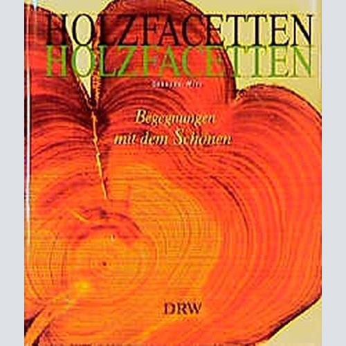 1564 Gerhard Witt HOLZFACETTEN. BEGEGNUNGEN MIT DEM SCHÖNEN BY GERHARD WITT