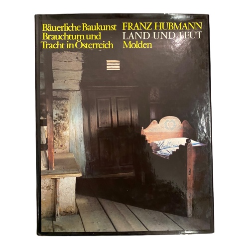 1793 Hubmann LAND UND LEUT´ BÄUERLICHE BAUKUNST, BRAUCHTUM u. TRACHT in Öster